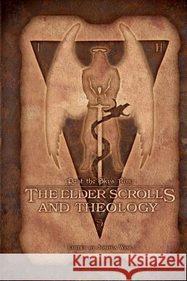 Past the Sky's Rim: The Elder Scrolls and Theology Joshua Wise 9780988930520 Sideshow Media Group - książka