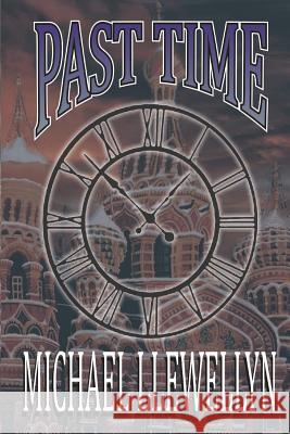 Past Time Michael Llewellyn 9781515296829 Createspace - książka