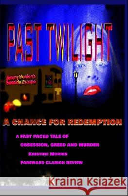 Past Twilight: A Chance for Redemption Richard C Hemingway 9798790988301 Independently Published - książka