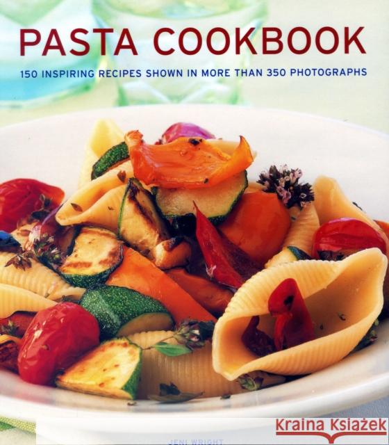 Pasta Cookbook: 150 inspiring recipes shown in more than 350 photographs Jeni Wright 9781781460153 Lorenz Books - książka