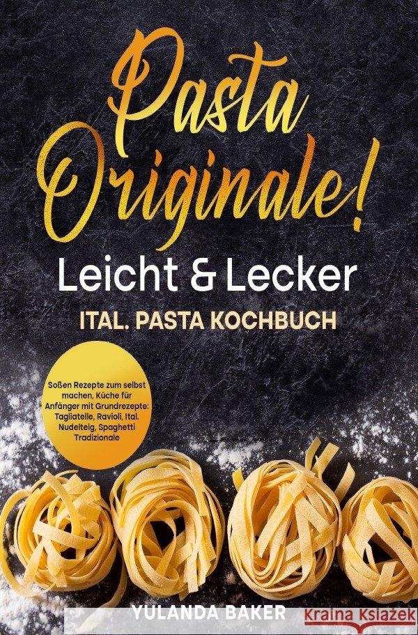 Pasta Originale! Leicht & Lecker Baker, Yulanda 9783757553210 epubli - książka