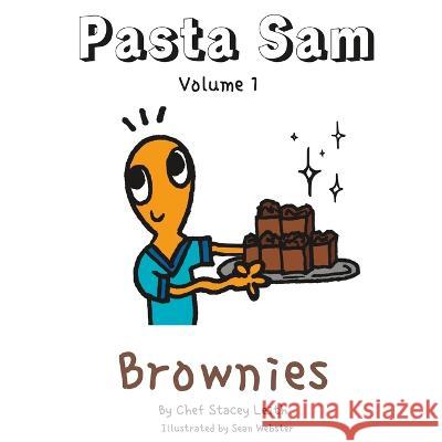 Pasta Sam: Volume 1 Brownies Sean Webster Stacey Leith  9781739447809 Stacey Leith - książka