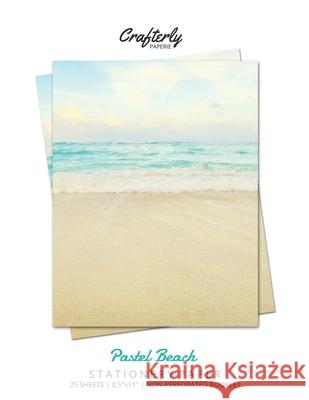 Pastel Beach Stationery Paper: Aesthetic Letter Writing Paper for Home, Office, Letterhead Design, 25 Sheets Crafterly Paperie 9781636571317 Artchur - książka