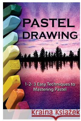 Pastel Drawing: 1-2-3 Easy Techniques To Mastering Pastel Drawing Landowski, Scott 9781542595612 Createspace Independent Publishing Platform - książka