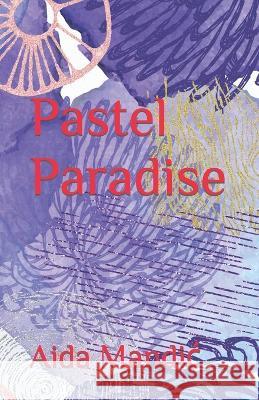 Pastel Paradise Aida Mandic 9798822162495 Independently Published - książka