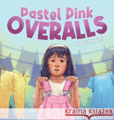 Pastel Pink Overalls Joari Orsini 9781636860077 International Learning Solutions - książka