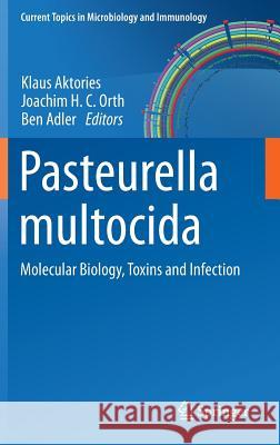 Pasteurella Multocida: Molecular Biology, Toxins and Infection Aktories, Klaus 9783642310164 Springer - książka