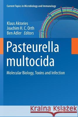 Pasteurella Multocida: Molecular Biology, Toxins and Infection Aktories, Klaus 9783642438561 Springer - książka