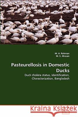 Pasteurellosis in Domestic Ducks M. A. Rahman M. S 9783639300468 VDM Verlag - książka