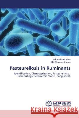 Pasteurellosis in Ruminants Islam MD Rashidul                        Ahasan MD Shamim 9783659404955 LAP Lambert Academic Publishing - książka