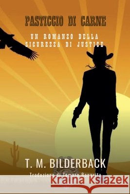 Pasticcio Di Carne - Un Romanzo Della Sicurezza Di Justice Bilderback, T. M. 9798232638078 Sardis County Sentinel Press - książka