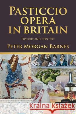 Pasticcio Opera in Britain: History and Context Peter Morgan Barnes 9781526195494 Manchester University Press - książka