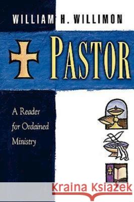 Pastor: A Reader for Ordained Ministry Willimon, William H. 9780687097883 Abingdon Press - książka