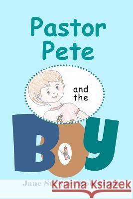 Pastor Pete and the Boy Jane Stewart Robertson 9781545551561 Createspace Independent Publishing Platform - książka