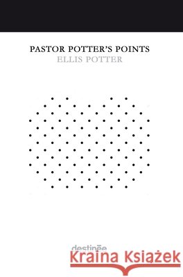Pastor Potter's Points Ellis Potter 9781938367533 Ellis Potter - książka