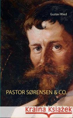 Pastor Sørensen & Co.: En Redegørelse Wied, Gustav 9788743011736 Books on Demand - książka