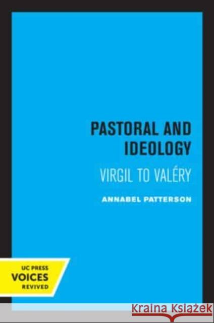 Pastoral and Ideology: Virgil to Valéry Patterson, Annabel 9780520337398 University of California Press - książka