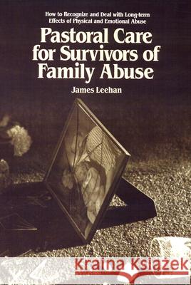 Pastoral Care for Survivors of Family Abuse James Leehan 9780664250256 Westminster/John Knox Press,U.S. - książka