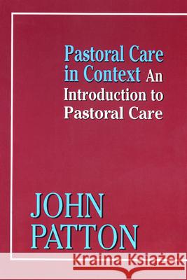 Pastoral Care in Context Patton, John 9780664229948 Westminster John Knox Press - książka