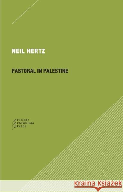 Pastoral in Palestine Neil Hertz 9780984201037 Prickly Paradigm Press - książka