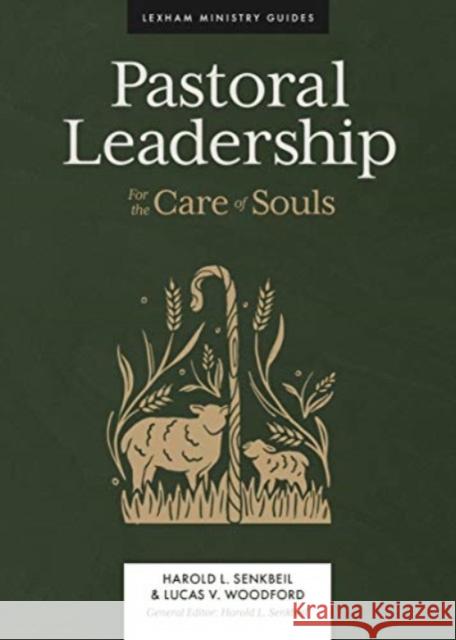 Pastoral Leadership: For the Care of Souls Harold L. Senkbeil Lucas V. Woodford 9781683594758 Lexham Press - książka