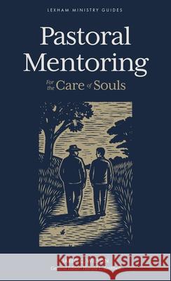 Pastoral Mentoring: For the Care of Souls Jared C. Wilson Harold L. Senkbeil 9781683599272 Lexham Press - książka