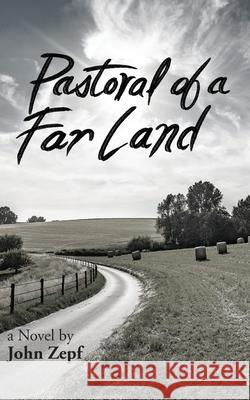 Pastoral of a Far Land John David Zepf 9781636498386 John Zepf - książka