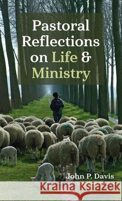 Pastoral Reflections on Life and Ministry John P. Davis Andrew Straubel 9781666723076 Resource Publications (CA) - książka