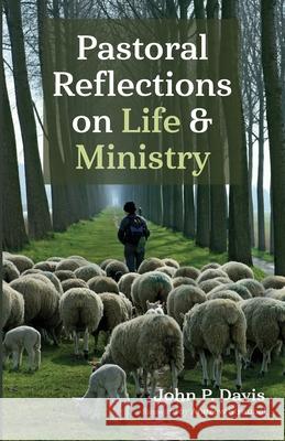 Pastoral Reflections on Life and Ministry John P. Davis Andrew Straubel 9781666731019 Resource Publications (CA) - książka