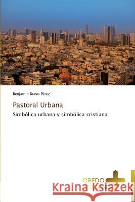 Pastoral Urbana Bravo Perez Benjamin 9783639520330 Credo Ediciones - książka