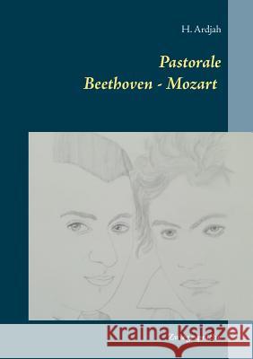 Pastorale Beethoven - Mozart: Zwiegespräche H Ardjah 9783746028576 Books on Demand - książka