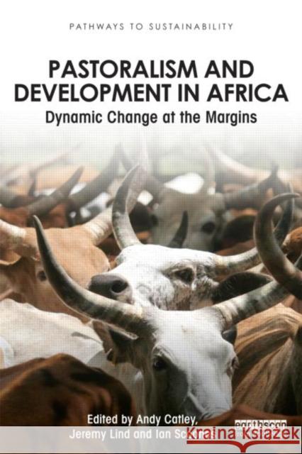 Pastoralism and Development in Africa: Dynamic Change at the Margins Catley, Andy 9780415540728  - książka