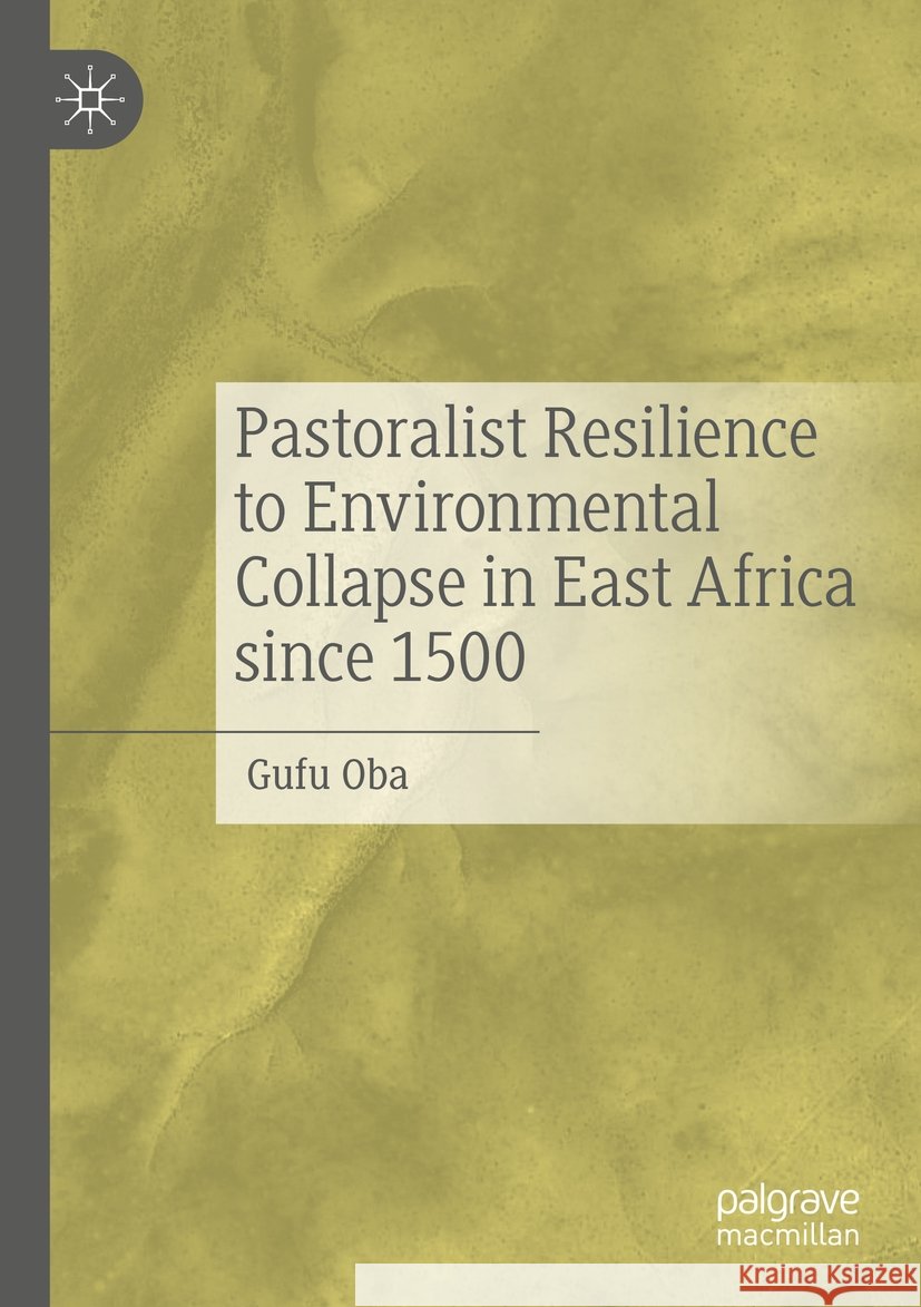 Pastoralist Resilience to Environmental Collapse in East Africa Since 1500 Gufu Oba 9783031482939 Palgrave MacMillan - książka