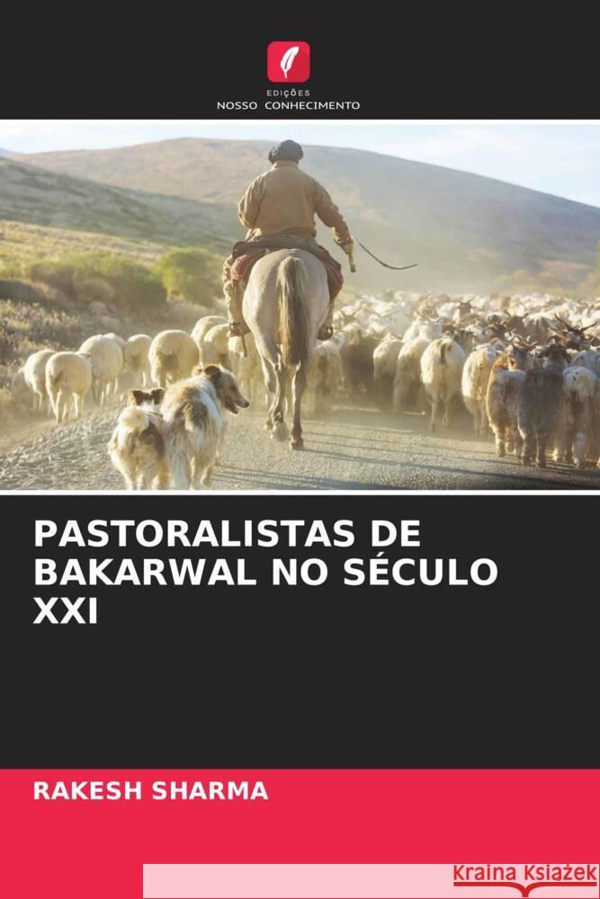 PASTORALISTAS DE BAKARWAL NO SÉCULO XXI Sharma, Rakesh 9786204867038 Edições Nosso Conhecimento - książka