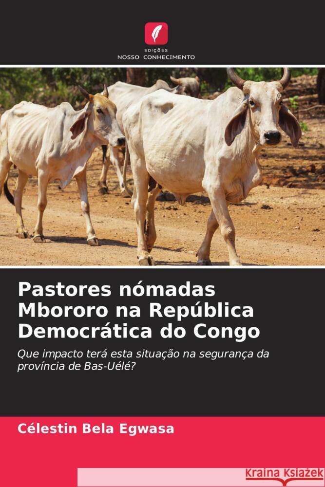 Pastores n?madas Mbororo na Rep?blica Democr?tica do Congo C?lestin Bel 9786206578161 Edicoes Nosso Conhecimento - książka
