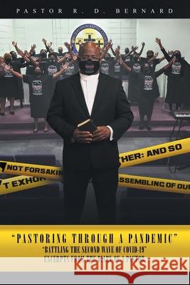 Pastoring Through A Pandemic: Battling the Second Wave of Covid-19 Pastor R. D. Bernard 9781638142928 Covenant Books - książka