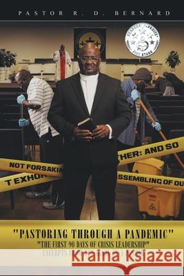 Pastoring Through a Pandemic: The First 90 Days of Crisis Leadership Pastor R. D. Bernard 9781638144946 Covenant Books - książka