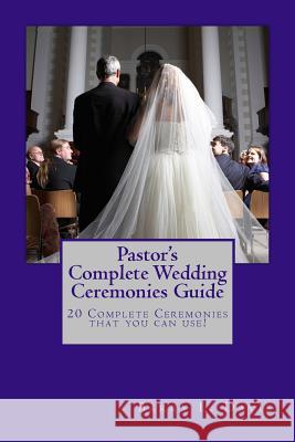 Pastor's Complete Wedding Ceremonies Guide Barry L. Davis 9781500371715 Createspace - książka