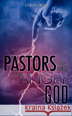 Pastors in the Hands of an Angry God Stanley Smith 9781619046016 Xulon Press - książka