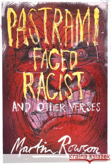 Pastrami Faced Racist Martin Rowson 9781999827687 Smokestack Books - książka