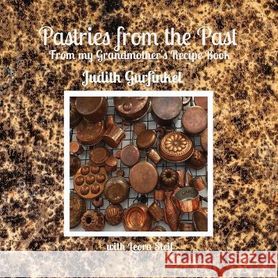 Pastries from the Past: From my Grandmother's Recipe Book Judith Gurfinkel Leora Steif  9781777654429 Impleo - książka