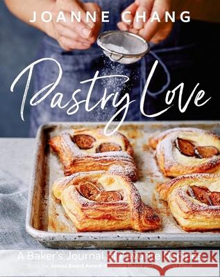 Pastry Love: A Baker's Journal of Favorite Recipes Joanne Chang 9780544836488 Houghton Mifflin - książka