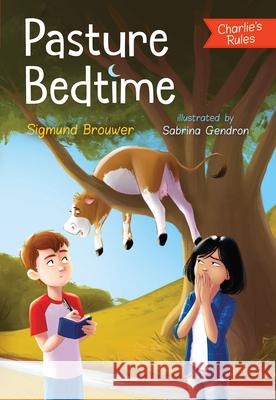 Pasture Bedtime: Charlie's Rules #1 Brouwer, Sigmund 9781459825888 Orca Book Publishers - książka