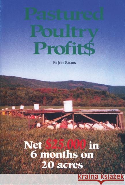 Pastured Poultry Profit$ Joel Salatin 9780963810908 Polyface, Incorporated - książka