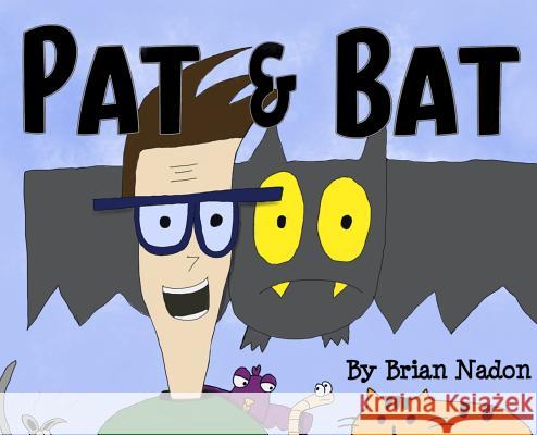 Pat & Bat Brian Nadon 9781733613804 Brian Nadon - książka