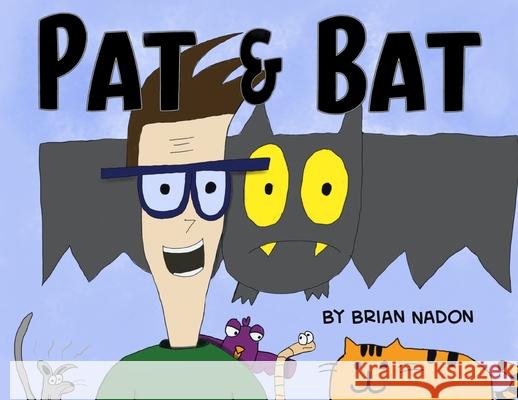 Pat & Bat Brian Nadon 9781733613859 Brian Nadon - książka
