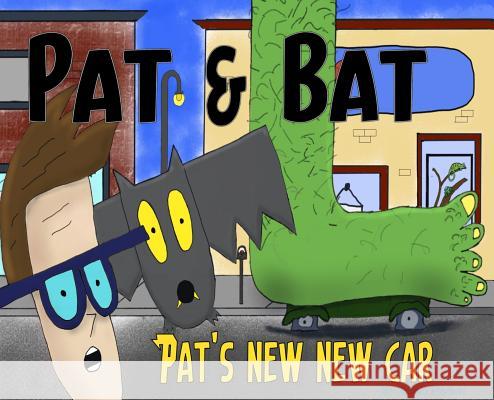 Pat & Bat: Pat's New New Car Brian Nadon 9781733613811 Brian Nadon - książka