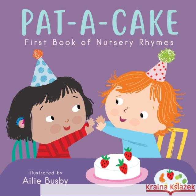 Pat-A-Cake! - First Book of Nursery Rhymes Ailie Busby 9781786284112 Child's Play International Ltd - książka