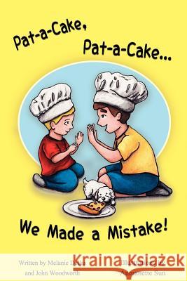 Pat-A-Cake, Pat-A-Cake... We Made A Mistake! Dellas, Melanie 9780983016328 Dellas Publications - książka