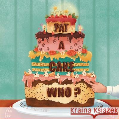 Pat a Cake Who J T S Halvorsen, Alice Pieroni 9781532415890 Xist Publishing - książka